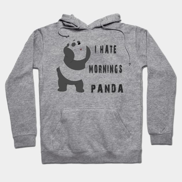 i hate mornings,panda,cute panda Hoodie by fanidi